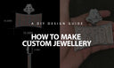 Making Your Own Jewellery