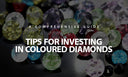 Tips for Investing in Colored Diamonds